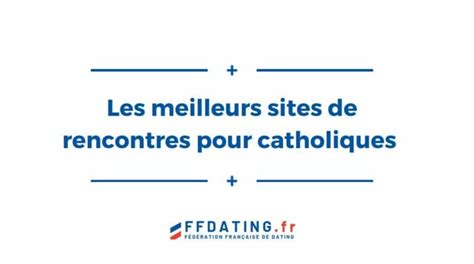 célibataire catholique|Les 7 meilleurs sites de rencontre pour Catholiques ️。